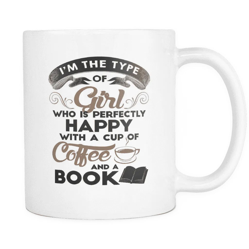 i'm the type of girl who is perfectly happy with a cup or coffee and a book mug