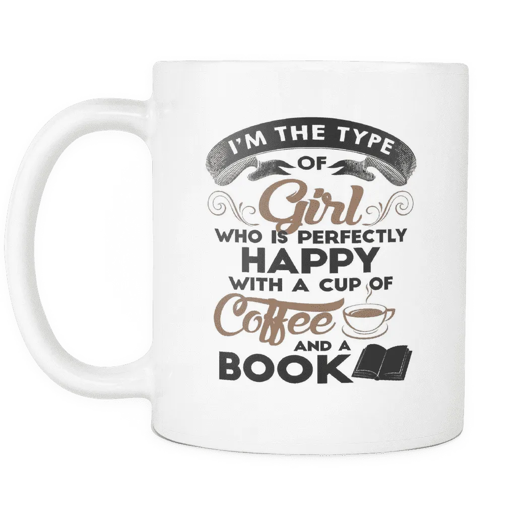 i'm the type of girl who is perfectly happy with a cup or coffee and a book mug